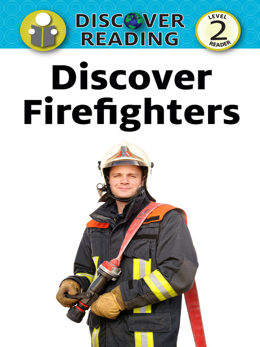 Title details for Discover Firefighters by Nancy Streza - Available